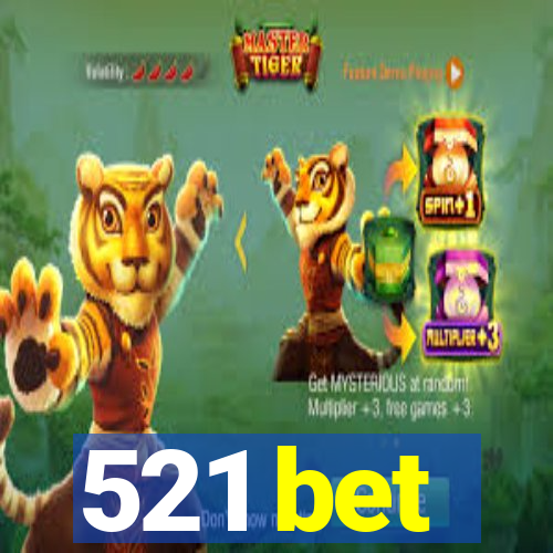 521 bet